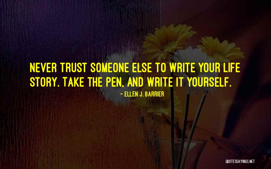 Trust Your Story Quotes By Ellen J. Barrier Trust Your Story Quotes By Ellen J. Barrier
