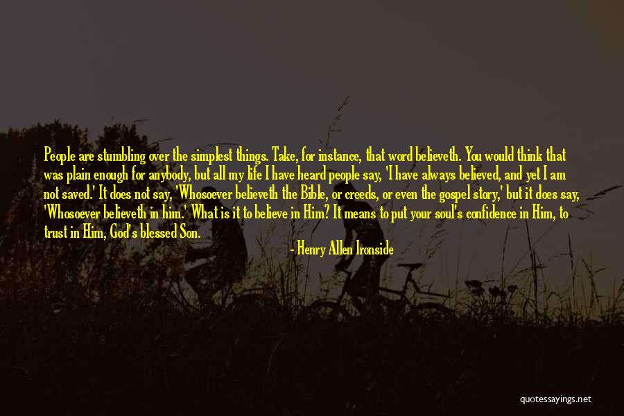 Trust Your Story Quotes By Henry Allen Ironside Trust Your Story Quotes By Henry Allen Ironside