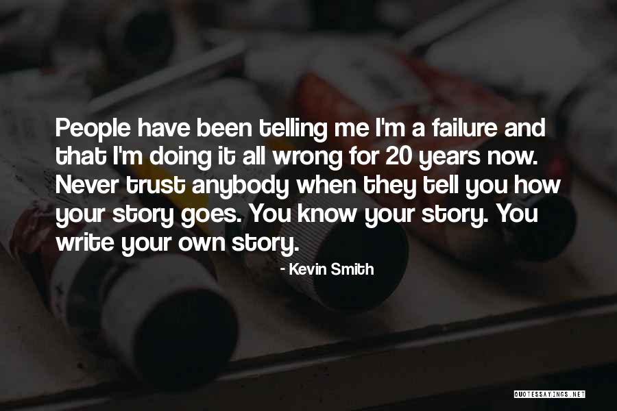 Trust Your Story Quotes By Kevin Smith Trust Your Story Quotes By Kevin Smith