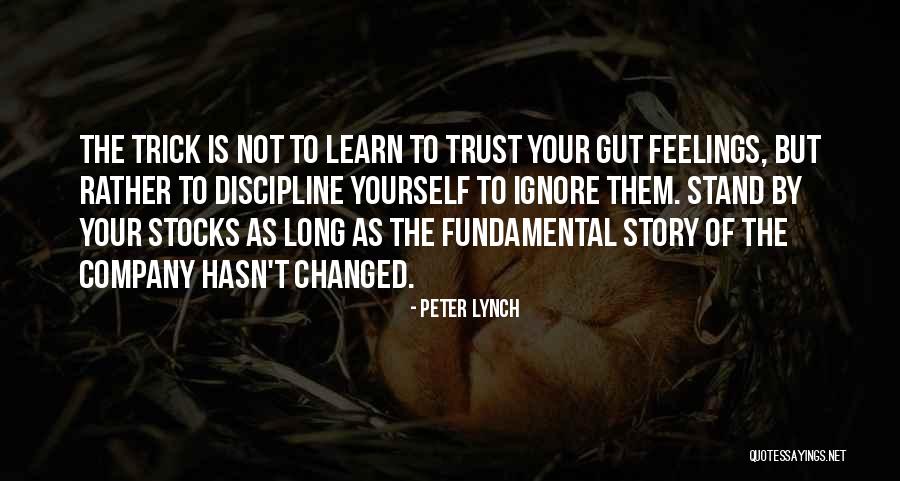 Trust Your Story Quotes By Peter Lynch Trust Your Story Quotes By Peter Lynch