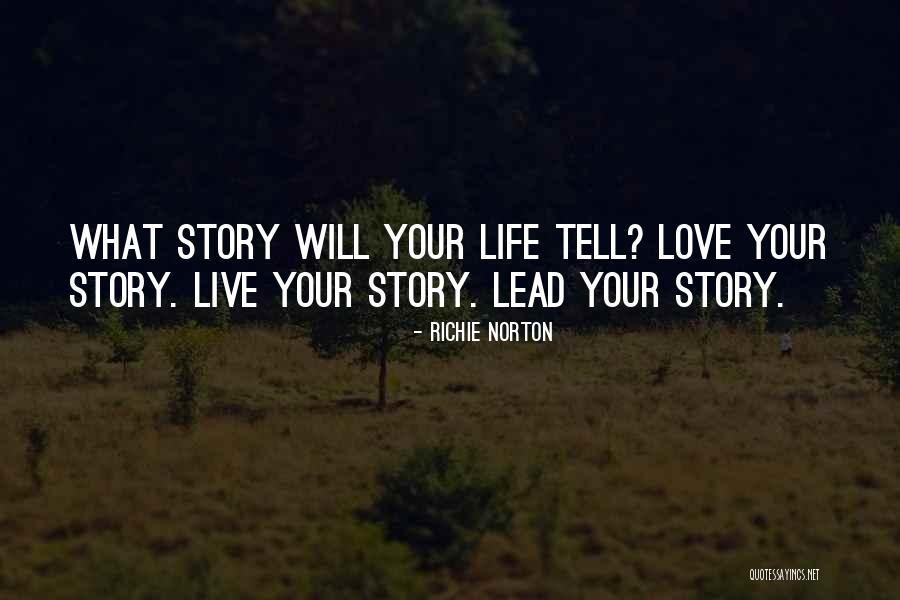 Trust Your Story Quotes By Richie Norton Trust Your Story Quotes By Richie Norton