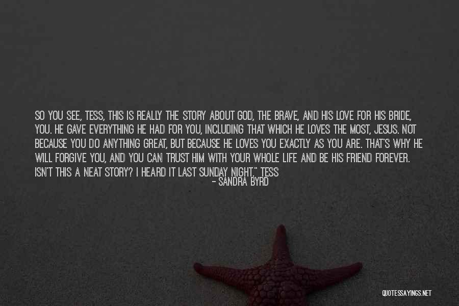 Trust Your Story Quotes By Sandra Byrd Trust Your Story Quotes By Sandra Byrd