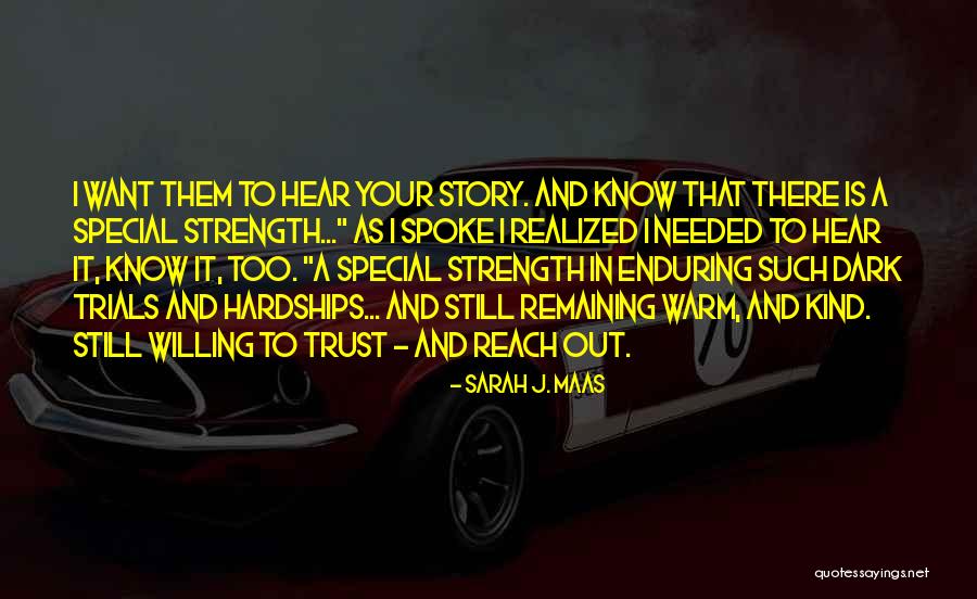 Trust Your Story Quotes By Sarah J. Maas Trust Your Story Quotes By Sarah J. Maas