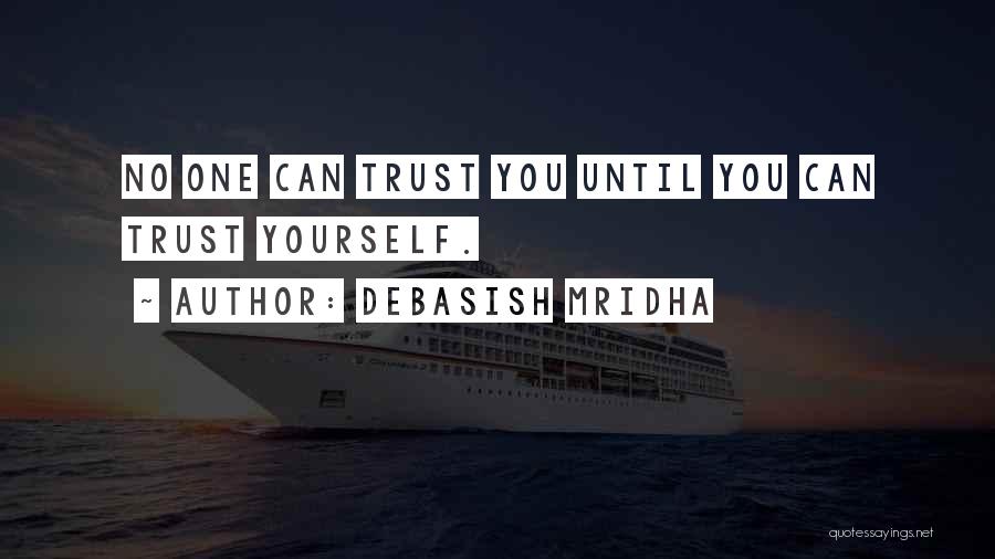 Trust Yourself Inspirational Quotes By Debasish Mridha