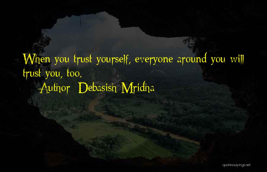 Trust Yourself Inspirational Quotes By Debasish Mridha