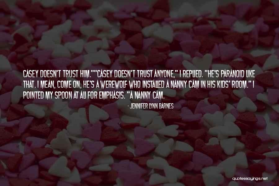 Trust Yourself Not Others Quotes By Jennifer Lynn Barnes Trust Yourself Not Others Quotes By Jennifer Lynn Barnes