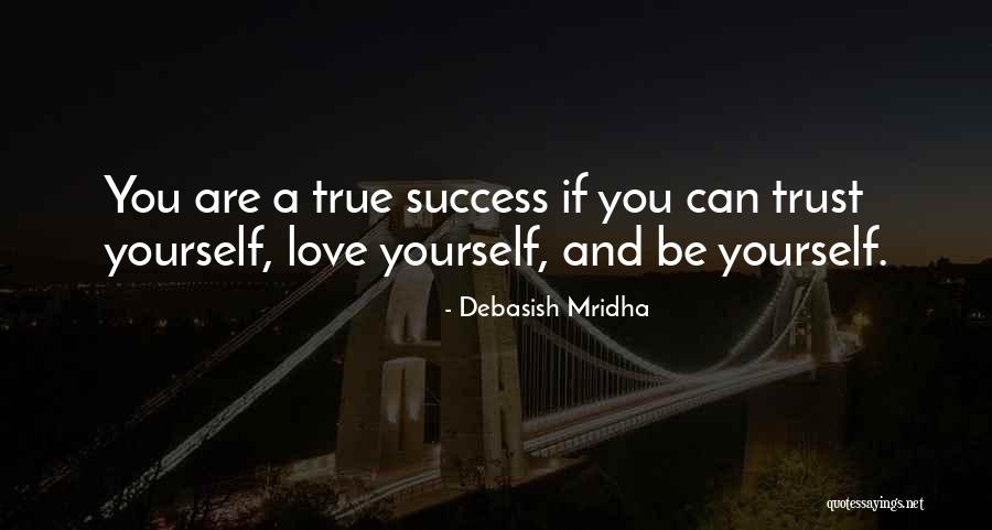 Trust Yourself Quotes By Debasish Mridha