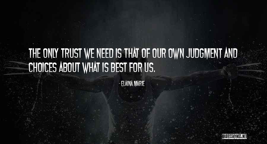 Trust Yourself Quotes By Elaina Marie Trust Yourself Quotes By Elaina Marie