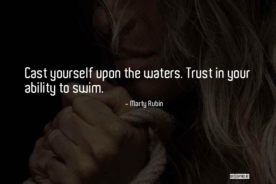 Trust Yourself Quotes By Marty Rubin