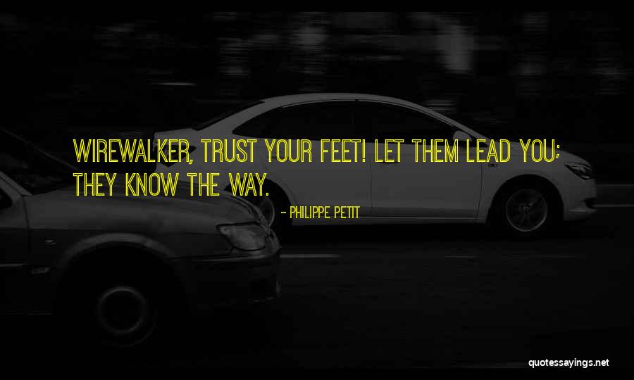 Trust Yourself Quotes By Philippe Petit Trust Yourself Quotes By Philippe Petit