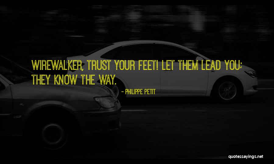 Trust Yourself Quotes By Philippe Petit