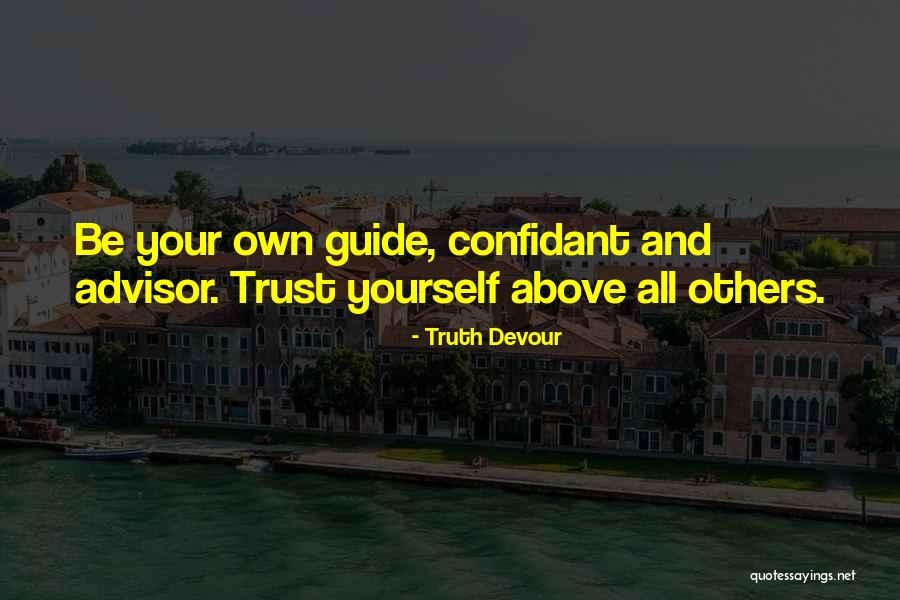 Trust Yourself Quotes By Truth Devour