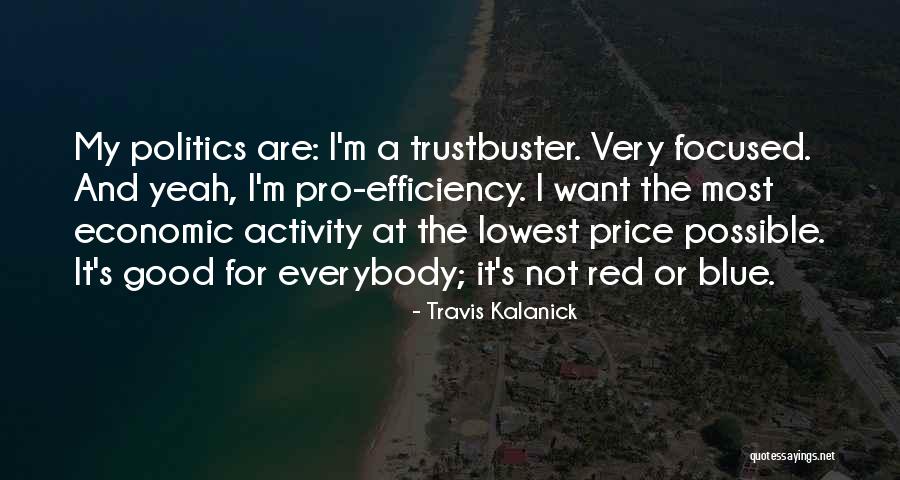 Trustbuster Quotes By Travis Kalanick Trustbuster Quotes By Travis Kalanick