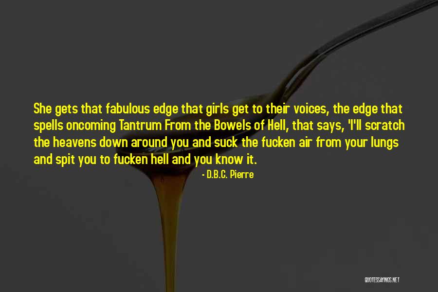 Trustbusters Quotes By D.B.C. Pierre Trustbusters Quotes By D.B.C. Pierre