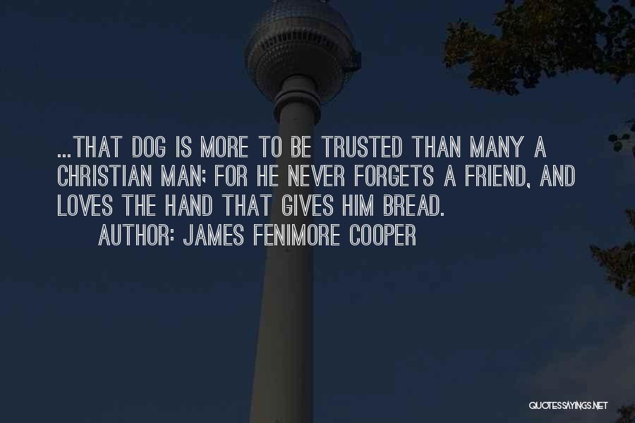 Trusted Best Friend Quotes By James Fenimore Cooper