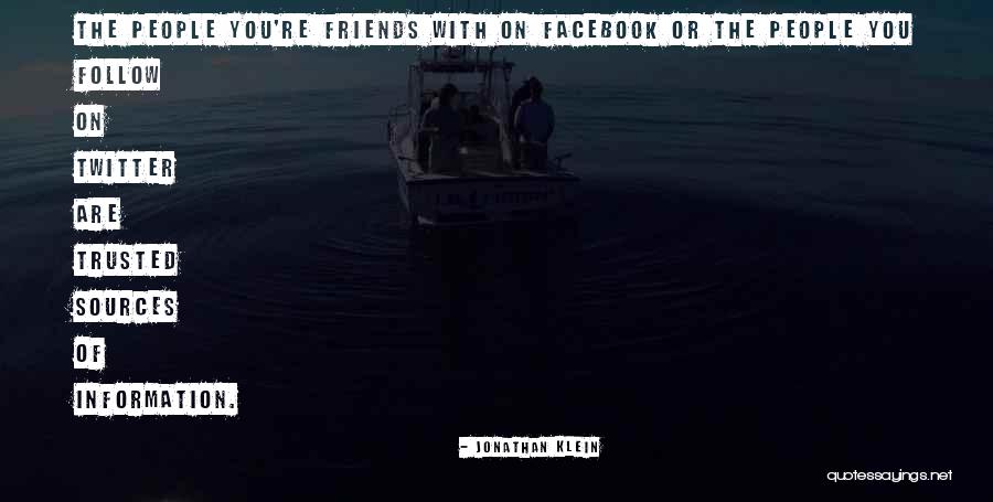 Trusted Friends Quotes By Jonathan Klein Trusted Friends Quotes By Jonathan Klein