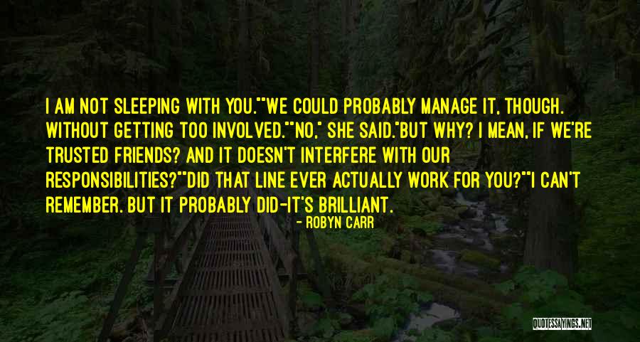 Trusted Friends Quotes By Robyn Carr Trusted Friends Quotes By Robyn Carr