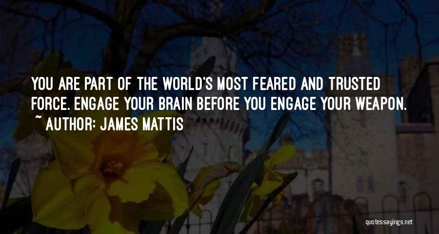 Trusted You Quotes By James Mattis