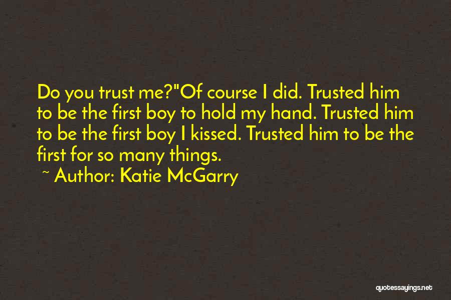 Trusted You Quotes By Katie McGarry