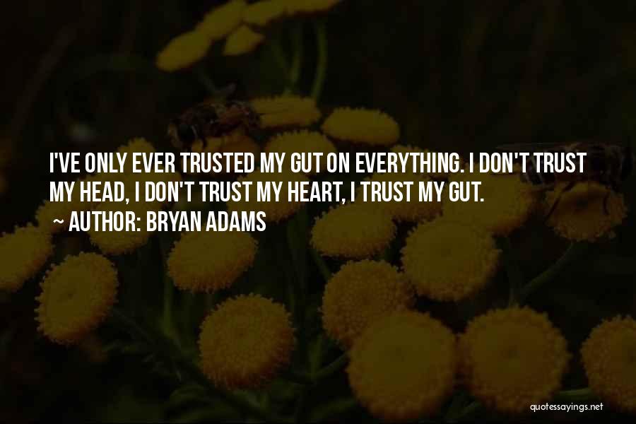 Trusted You With My Heart Quotes By Bryan Adams