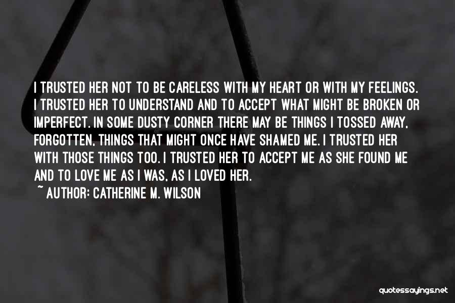 Trusted You With My Heart Quotes By Catherine M. Wilson