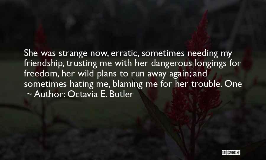 Trusting Again Quotes By Octavia E. Butler