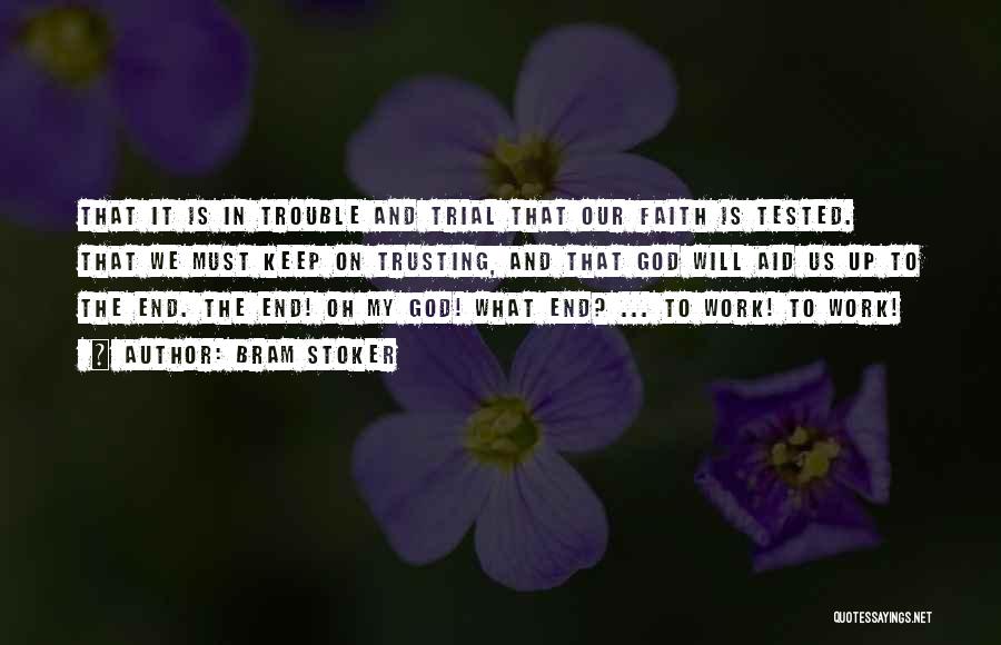 Trusting God And Having Faith Quotes By Bram Stoker