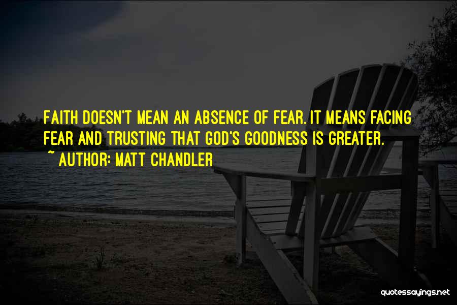 Trusting God And Having Faith Quotes By Matt Chandler