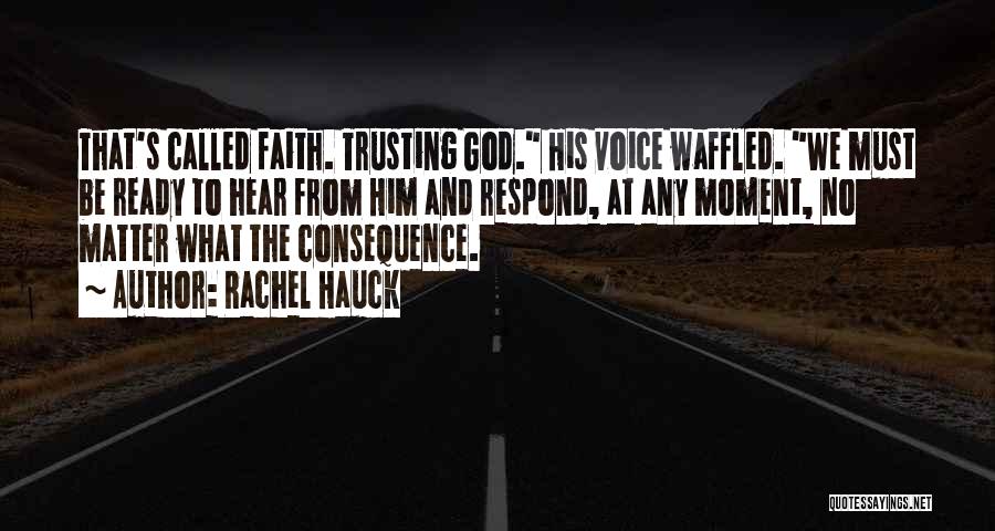 Trusting God And Having Faith Quotes By Rachel Hauck