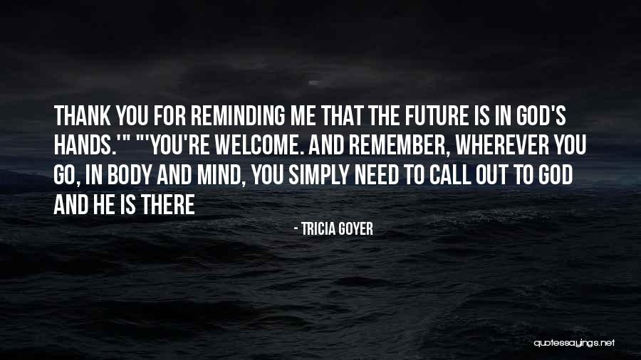 Trusting God For The Future Quotes By Tricia Goyer Trusting God For The Future Quotes By Tricia Goyer