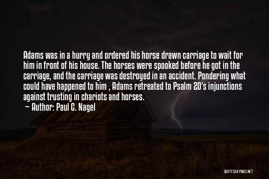 Trusting Him Quotes By Paul C. Nagel