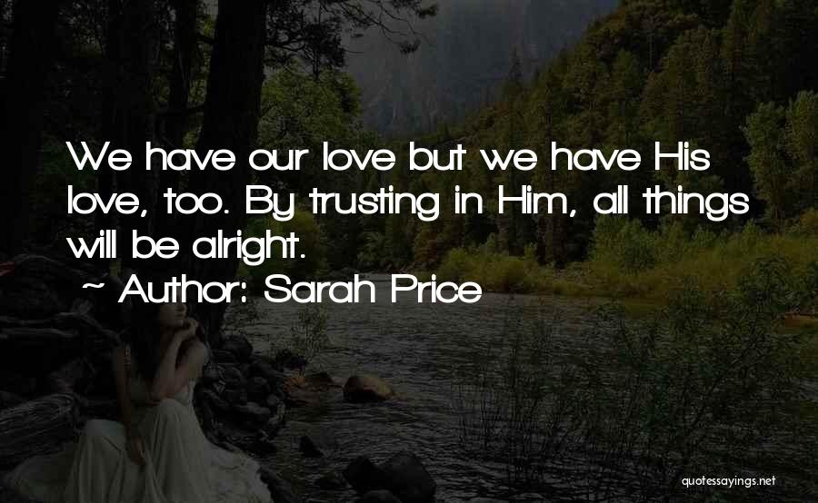 Trusting Him Quotes By Sarah Price