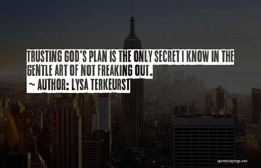 Trusting In God's Plan Quotes By Lysa TerKeurst