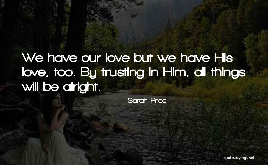 Trusting In Love Quotes By Sarah Price Trusting In Love Quotes By Sarah Price