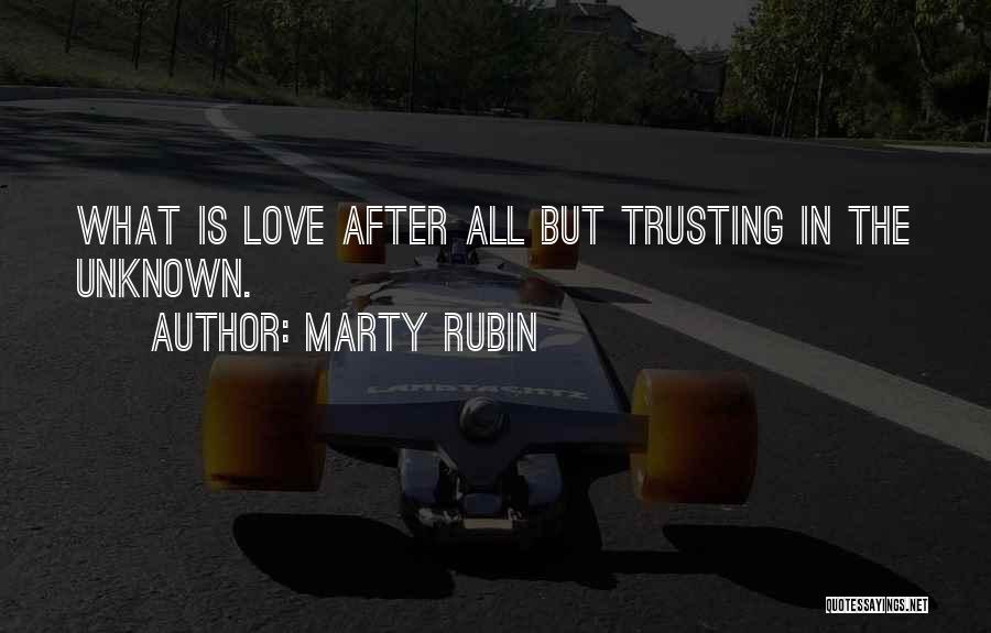 Trusting Love Quotes By Marty Rubin
