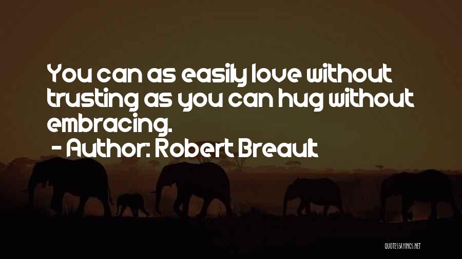 Trusting Love Quotes By Robert Breault