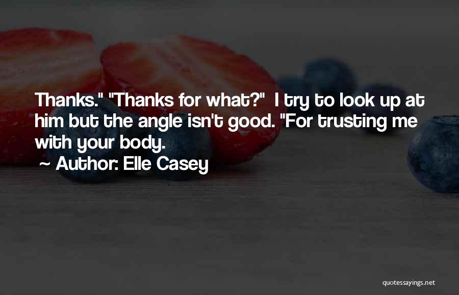 Trusting Me Quotes By Elle Casey