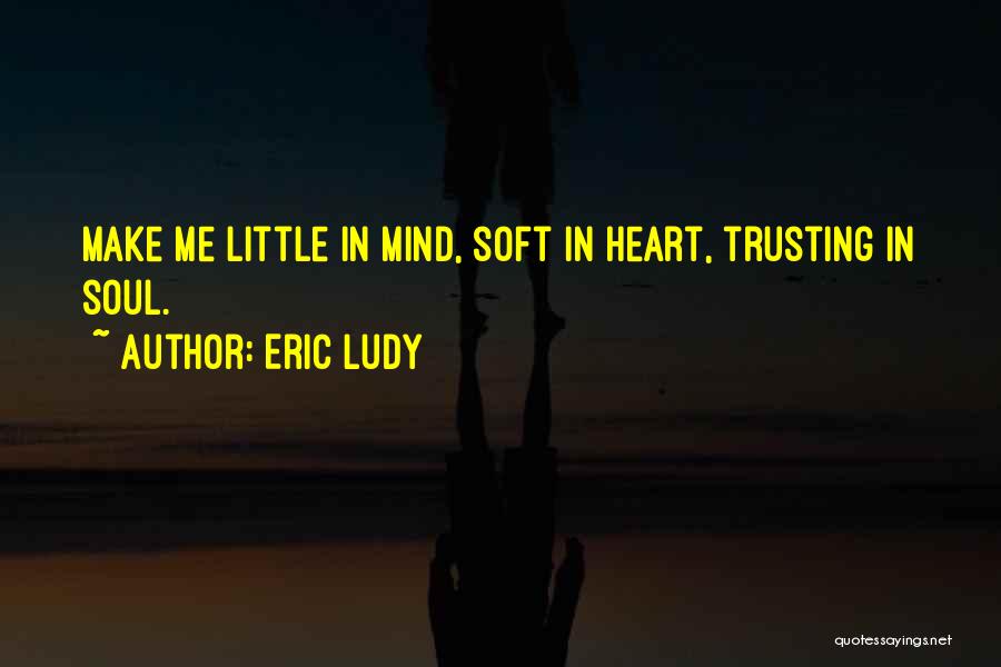 Trusting Me Quotes By Eric Ludy