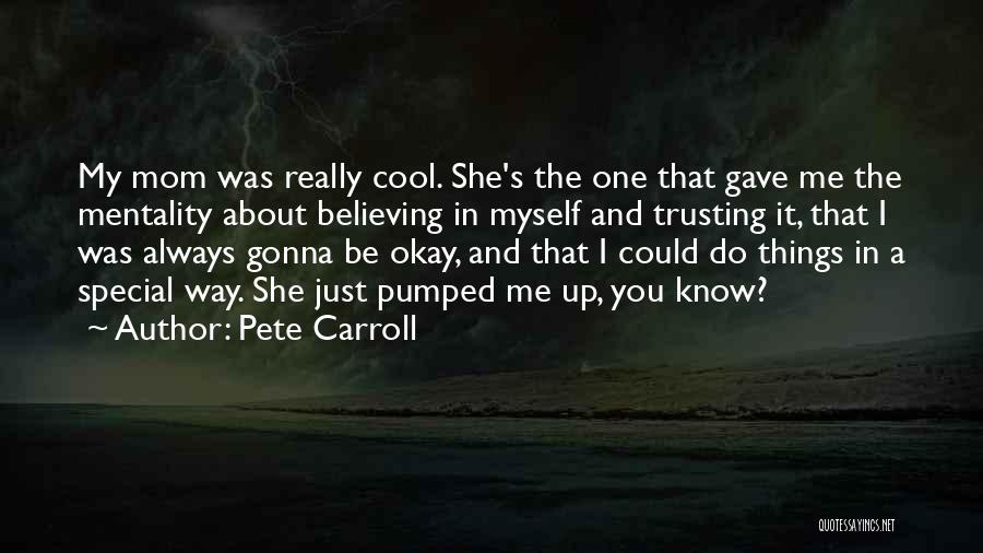 Trusting Me Quotes By Pete Carroll