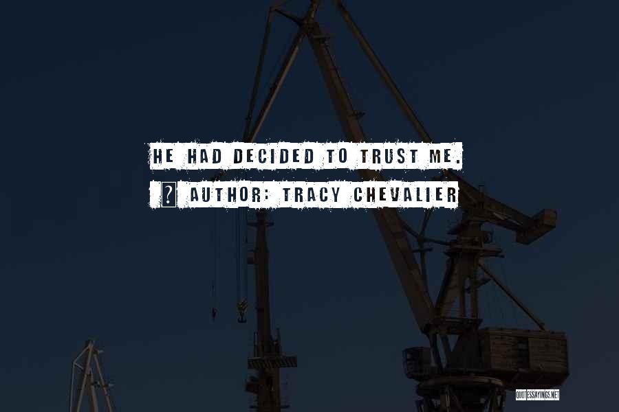 Trusting Me Quotes By Tracy Chevalier