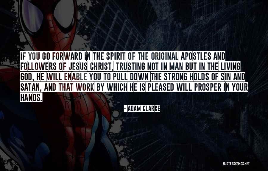 Trusting No Man Quotes By Adam Clarke Trusting No Man Quotes By Adam Clarke