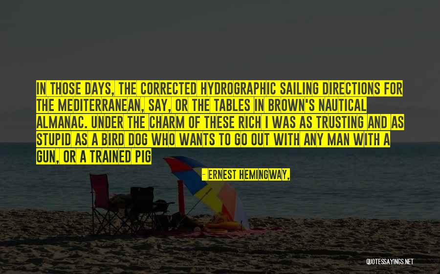 Trusting No Man Quotes By Ernest Hemingway, Trusting No Man Quotes By Ernest Hemingway,