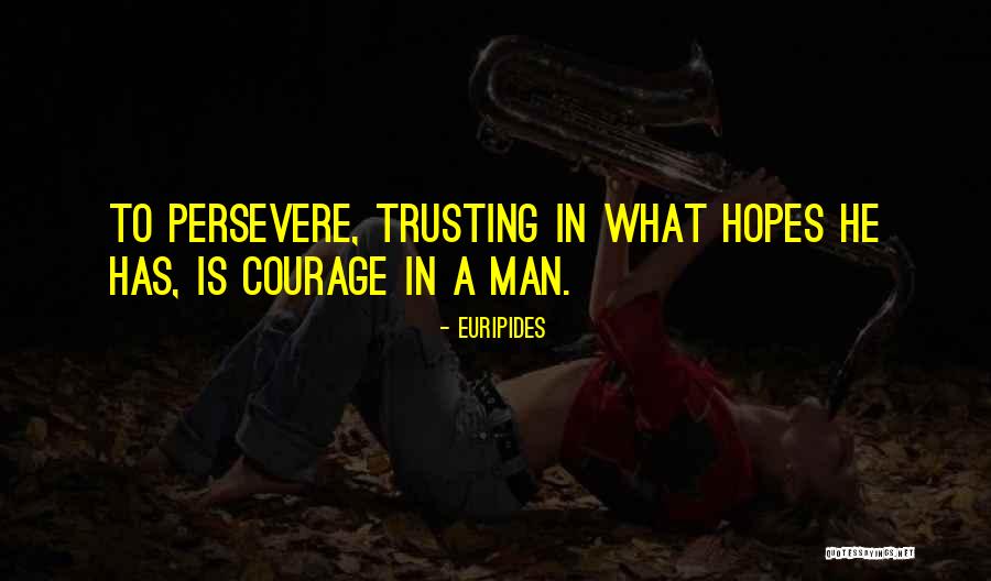 Trusting No Man Quotes By Euripides Trusting No Man Quotes By Euripides