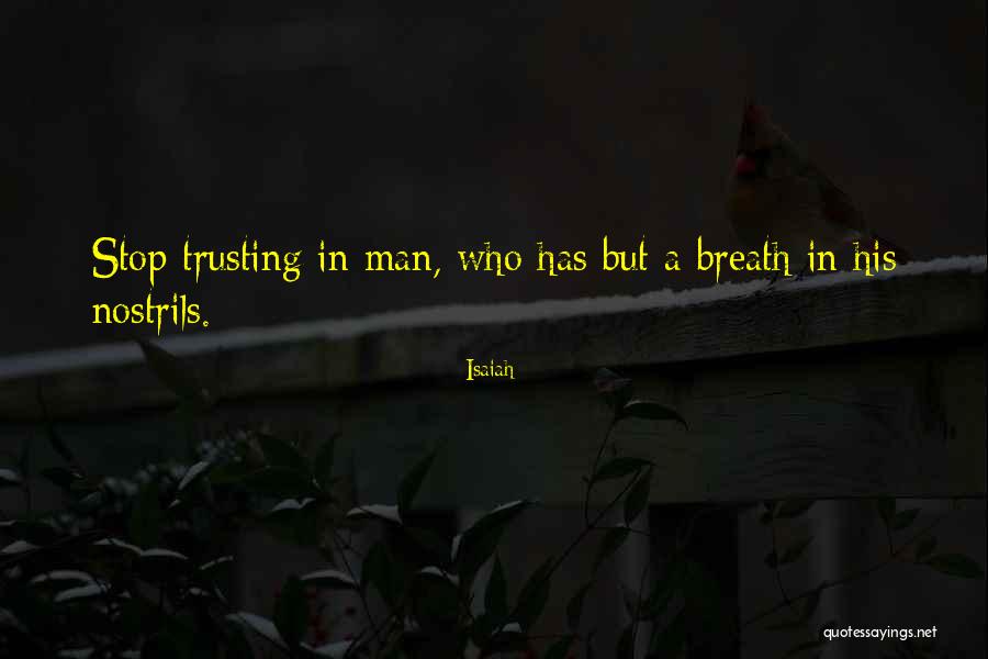 Trusting No Man Quotes By Isaiah Trusting No Man Quotes By Isaiah