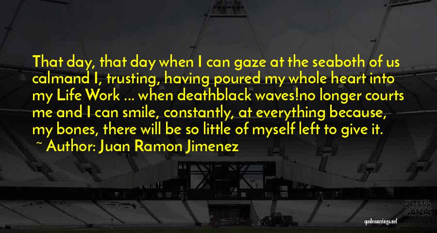 Trusting Others With Your Heart Quotes By Juan Ramon Jimenez