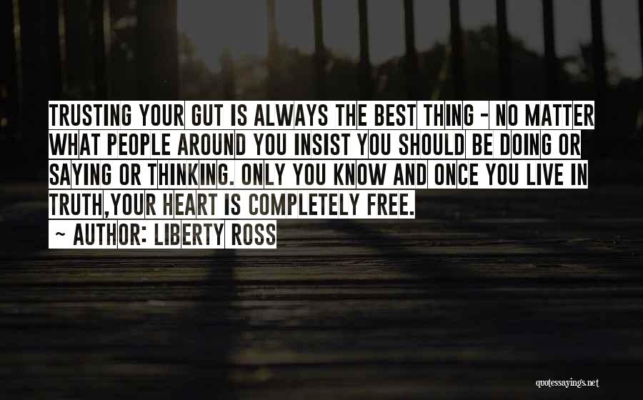 Trusting Others With Your Heart Quotes By Liberty Ross