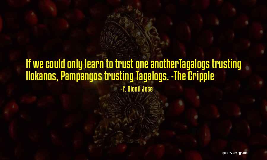 Trusting Quotes By F. Sionil Jose