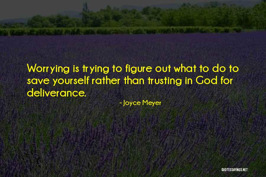 Trusting Quotes By Joyce Meyer Trusting Quotes By Joyce Meyer