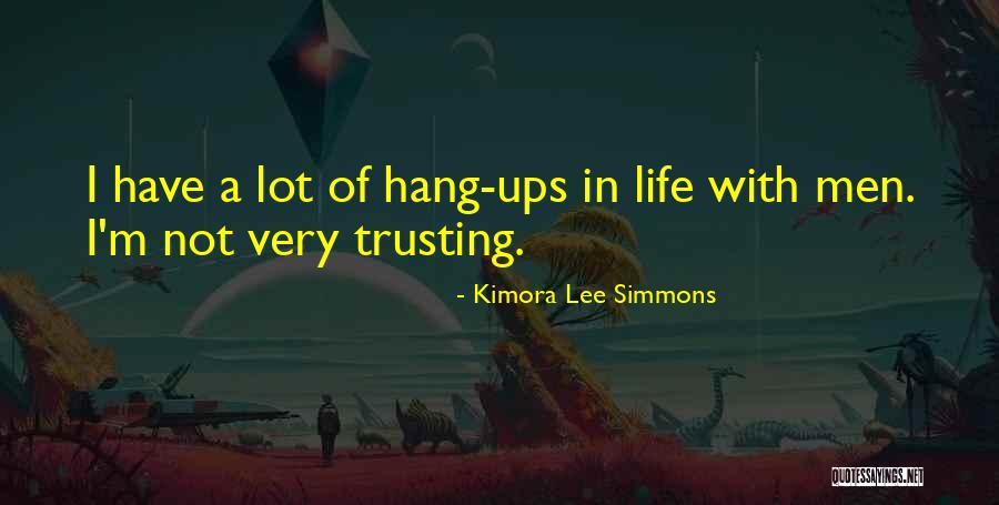 Trusting Quotes By Kimora Lee Simmons Trusting Quotes By Kimora Lee Simmons