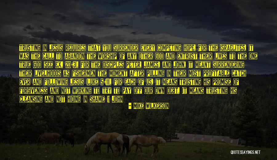 Trusting Quotes By Mike Wilkerson Trusting Quotes By Mike Wilkerson